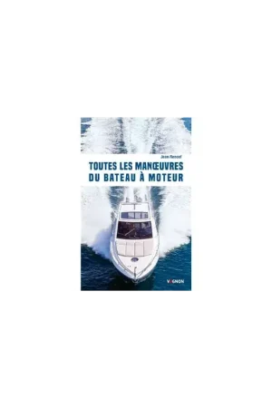 TOUTES LES MANOEUVRES DU BATEAU A MOTEUR Prix Promo